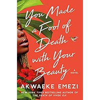 You Made a Fool of Death with Your Beauty By Akwaeke Emezi EPUB & PDF