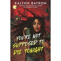You’re Not Supposed to Die Tonight by Kalynn Bayron EPUB & PDF