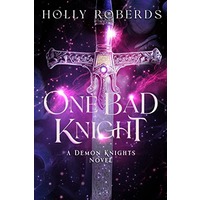 One Bad Knight by Holly Roberds EPUB & PDF