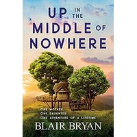 Up in the Middle of Nowhere by Blair Bryan EPUB & PDF