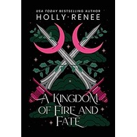 A Kingdom of Fire and Fate by Holly Renee EPUB & PDF