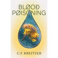 Blood Poisoning by C.F. Kreitzer EPUB & PDF