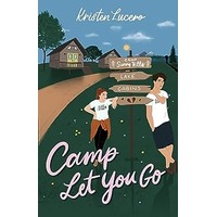 Camp Let You Go by Kristen Lucero EPUB & PDF