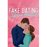 Fake Dating Adrian Hunter by Skyla Summers EPUB & PDF
