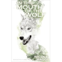 In the Mouth of the Wolf by Nicole Maggi EPUB & PDF