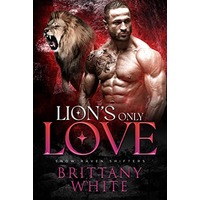 Lion’s Only Love by Brittany White EPUB & PDF