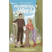 Morbidly Yours by Ivy Fairbanks EPUB & PDF