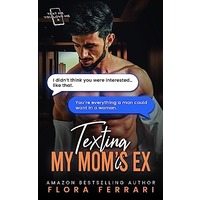 Texting My Moms Ex by Flora Ferrari EPUB & PDF