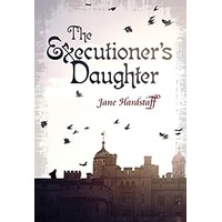 The Executioner’s Daughter by Jane Hardstaff EPUB & PDF