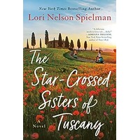 The Star-Crossed Sisters of Tuscany by Lori Nelson Spielman EPUB & PDF