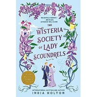 The Wisteria Society of Lady Scoundrels by India Holton EPUB & PDF