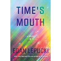 Time’s Mouth by Edan Lepucki EPUB & PDF