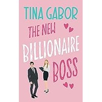 The New Billionaire Boss by Tina Gabor EPUB & PDF