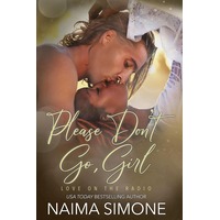 Please Don’t Go, Girl by Naima Simone EPUB & PDF