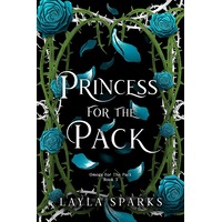 Princess For The Pack by Layla Sparks EPUB & PDF