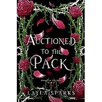 Auctioned to The Pack by Layla Sparks EPUB & PDF