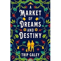 A Market of Dreams and Destiny by Trip Galey EPUB & PDF