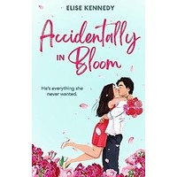 Accidentally in Bloom by Elise Kennedy EPUB & PDF