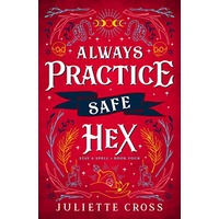 Always Practice Safe Hex by Juliette Cross EPUB & PDF