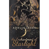 An Enchantment of Starlight by Adelia Jezek EPUB & PDF