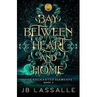 Bay Between Heart and Home by JB Lassalle EPUB & PDF