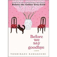 Before We Say Goodbye by Toshikazu Kawaguchi EPUB & PDF
