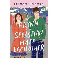 Brynn and Sebastian Hate Each Other by Bethany Turner EPUB & PDF