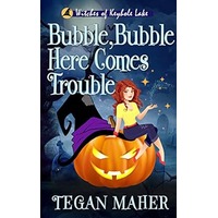 Bubble, Bubble, Here Comes Trouble by Tegan Maher EPUB & PDF