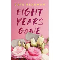 Eight Years Gone by Cate Beauman EPUB & PDF