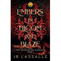Embers in Bloom and Blaze by JB Lassalle EPUB & PDF