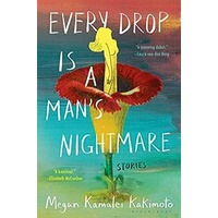 Every Drop Is a Man’s Nightmare by Megan Kamalei Kakimoto EPUB & PDF