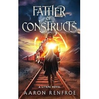 Father of Constructs by Aaron Renfroe EPUB & PDF