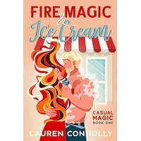 Fire Magic & Ice Cream by Lauren Connolly EPUB & PDF