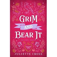 Grim and Bear It by Juliette Cross EPUB & PDF