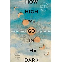 How High We Go in the Dark by Sequoia Nagamatsu EPUB & PDF