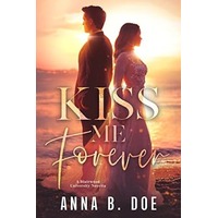 Kiss Me Forever by Anna B. Doe EPUB & PDF