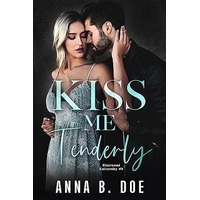 Kiss Me Tenderly by Anna B. Doe EPUB & PDF