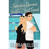 My Forbidden Romance With My Brother’s Best Friend by Clara Nielsen EPUB & PDF