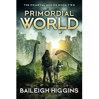 Primordial World by Baileigh Higgins EPUB & PDF