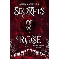 Secrets of a Rose by Adina Chiles EPUB & PDF