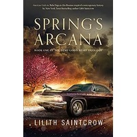 Spring’s Arcana by Lilith Saintcrow EPUB & PDF