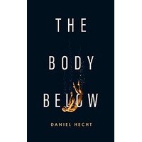 The Body Below by Daniel Hecht PDF EPUB & PDF