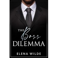 The Boss Dilemma by Elena Wilde EPUB & PDF