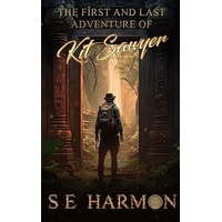 The First and Last Adventure of Kit Sawyer by S.E. Harmon EPUB & PDF