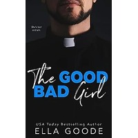 The Good Bad Girl by Ella Goode EPUB & PDF