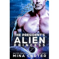 The President’s Alien Princess by Mina Carter EPUB & PDF