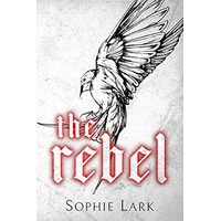 The Rebel by Sophie Lark EPUB & PDF