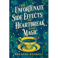 The Unfortunate Side Effects of Heartbreak and Magic by Breanne Randall EPUB & PDF