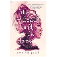 The Dead and the Dark by Courtney Gould EPUB & PDF