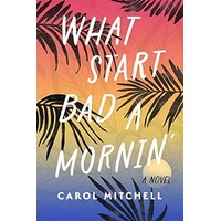 What Start Bad a Mornin’by Carol Mitchell EPUB & PDF